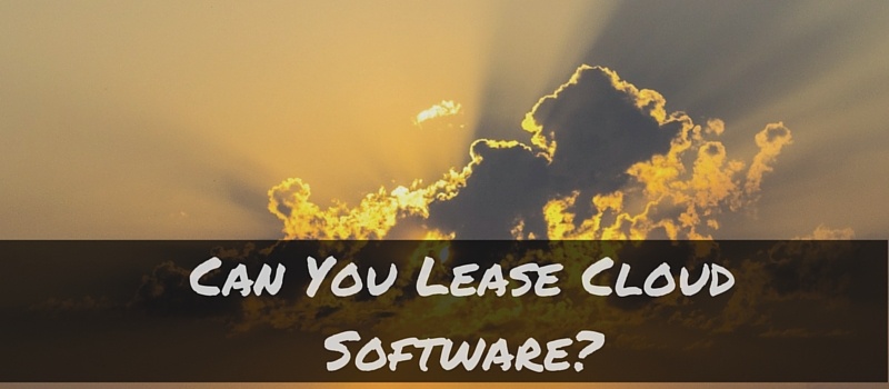 Can you Lease Cloud Software?