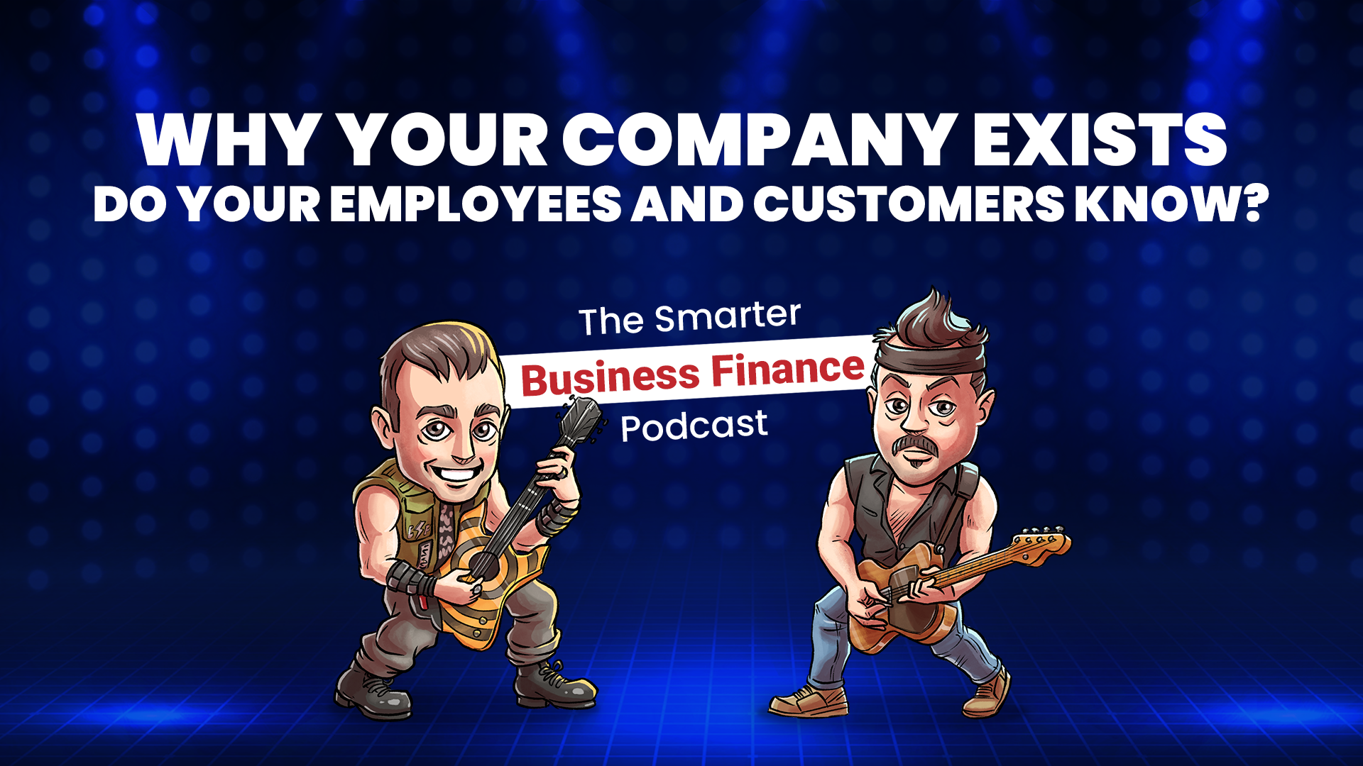 Why Your Company Exists - Do Your Employees and Customers Know?